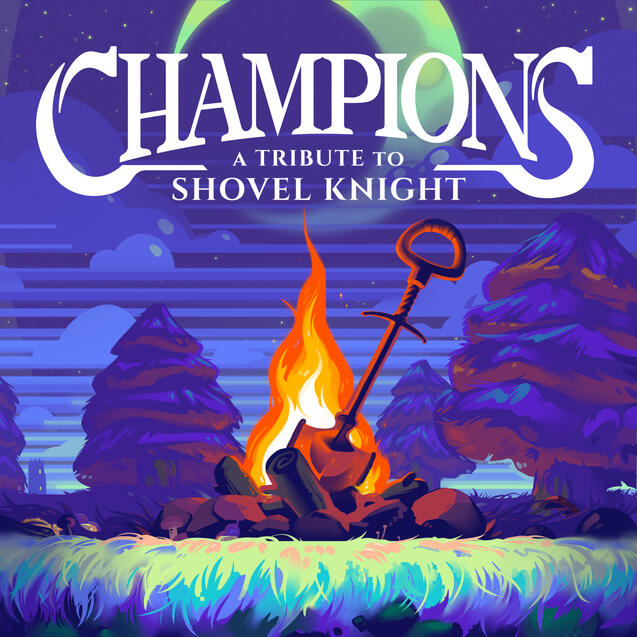 CHAMPIONS: A Tribute to Shovel Knight CHAMPIONS: A Tribute to Shovel Knight